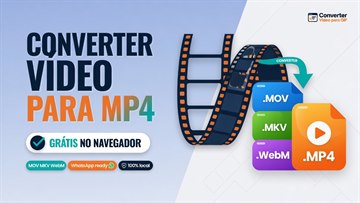 Converter Vídeo para MP4 Online Grátis - no Navegador