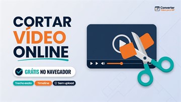 Cortar Vídeo Online Grátis - Cortador de Vídeo no Navegador