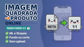 Imagem Quadrada Produto Online - 1000×1000 Mercado Livre e Shopee