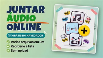 Juntar Áudio Online Grátis - Unir MP3 e Outros Arquivos no Navegador